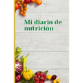 Mi diario de nutricion: Mi diario de nutricion 120 días de registro de alimentación al día Mi diario de dieta Diario de dieta para motivarte y estar e