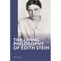The Living Philosophy of Edith Stein