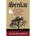 Senlac (Book One): A Novel of the Norman Conquest of England