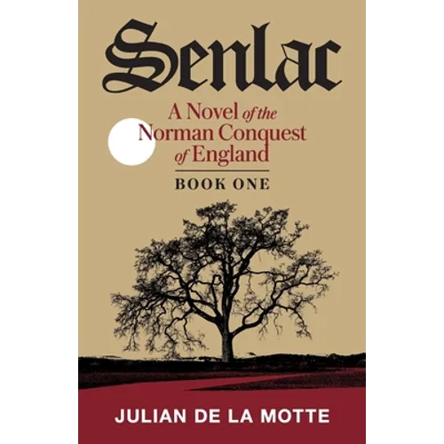 Senlac (Book One): A Novel of the Norman Conquest of England
