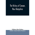 The history of Canaan, New Hampshire