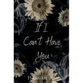 If I Can't Have You