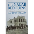 The Naqab Bedouins: A Century of Politics and Resistance