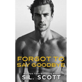Forgot to Say Goodbye
