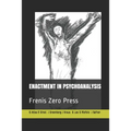 Enactment in Psychoanalysis: Frenis Zero Press
