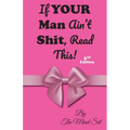 If Your Man Ain't Shit, Read This!: 2nd Ed.