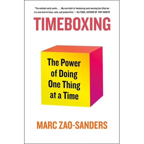 Timeboxing: The Power of Doing One Thing at a Time