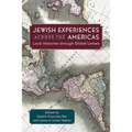Jewish Experiences across the Americas: Local Histories through Global Lenses