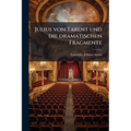 Julius von Tarent und die dramatischen Fragmente