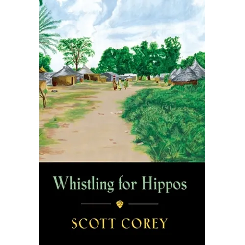 Whistling for Hippos: A memoir of life in West Africa