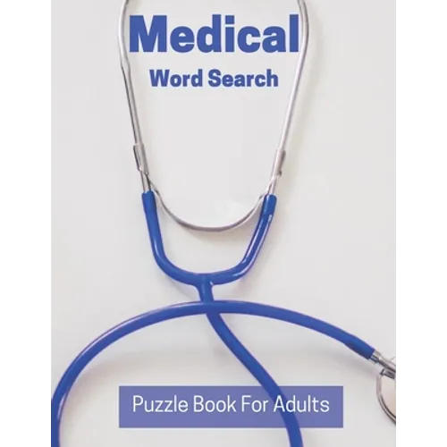 Medical Word Search Puzzle Book For Adults: Large Print Puzzle Book Gift With Solutions Entertaining Medical Gift