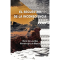 El Secuestro de la Inconsciencia