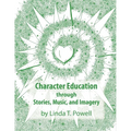 Character Education through Stories, Music, and Imagery