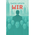 Wir. Ein dystopischer Roman. Jewgenij Samjatin