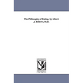The Philosophy of Eating. by Albert J. Bellows, M.D.