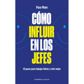 Cómo Influir Mejor En Los Jefes