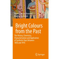 Bright Colours from the Past: The History, Chemistry, Characterisation and Application of Synthetic Dyes Between 1856 and 1914