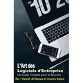 L'Art Du Logiciel D'Entreprise: Un Guide Complet pour la Réussite