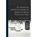 A Chemical Investigation of Some Florida Volatile Oils