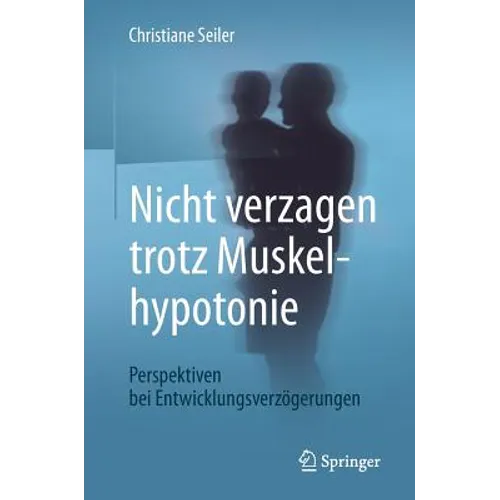 Nicht Verzagen Trotz Muskelhypotonie: Perspektiven Bei Entwicklungsverzögerungen