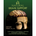 Natural Brain Support: Your Guide to Preventing and Treating Alzheimer's, Dementia and Other Related Diseases Naturally