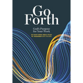 Go Forth: God's Purpose for Your Work