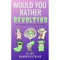 Would You Rather Revolting: The Big Book of Revolting Jokes - Fun for the whole family