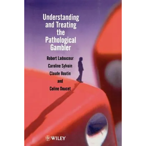 Understanding and Treating the Pathological Gambler