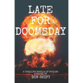 Late For Doomsday: a thrilling novella of nuclear survival