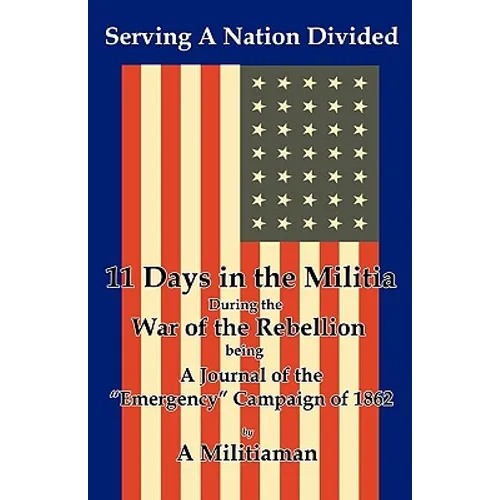 Serving a Nation Divided: Eleven Days in the Militia During the War of the Rebellion