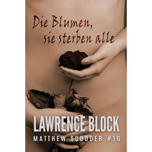 Die Blumen, sie sterben alle