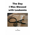 The Day I Was Blessed with Leukemia