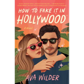 How to Fake It in Hollywood