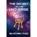 The Secret of the Universe