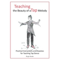 Teaching the Beauty of a Tap Melody: Practical Instructions and Impulses for Teaching Tap Dance