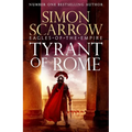Tyrant of Rome (Eagles of the Empire 24): Macro and Cato Are Back - And Emperor Nero Has a Mission for Them