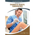 Become a Diagnostic Medical Sonographer