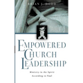 Empowered Church Leadership: Ministry in the Spirit According to Paul