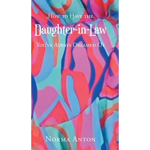 How to Have the Daughter-in-Law You've Always Dreamed Of