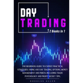 Day Trading: 2 books in 1: The Beginners Guide To Expert Practical Strategies. Swing And Day Trading, Options, Money Management and