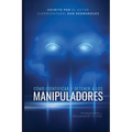 Cómo Identificar y Detener a los Manipuladores: Protegiéndote y Recuperando Tu Vida