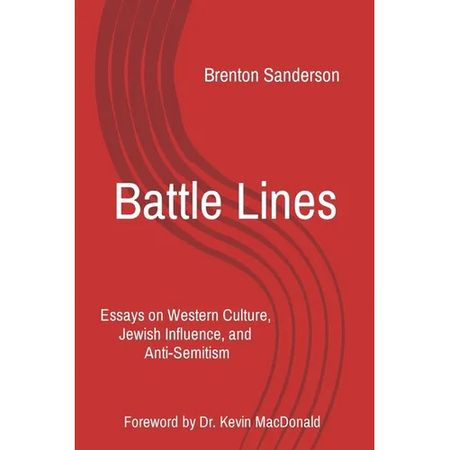 Battle Lines: Essays on Western Culture, Jewish Influence, and Anti-Semitism