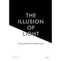 The Illusion of Light: Thinking After the Enlightenment