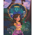 Once upon an Enchanted Forest.: Érase una vez un bosque encantado.