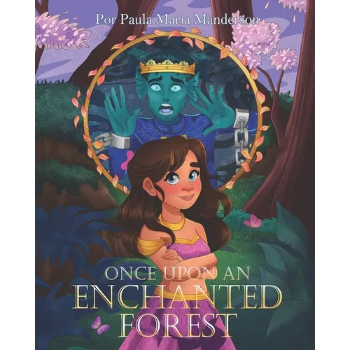 Once upon an Enchanted Forest.: Érase una vez un bosque encantado.