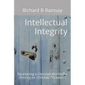 Intellectual Integrity (Christian Glasses ): Developing a Christian Worldview