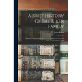 A Brief History Of The Riker Family: From Their First Emigration To This Country In The Year 1638, To The Present Time