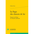 La Saga Des Diseurs de Loi: Esquisse Juridique de l'Islande Medievale
