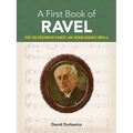 A First Book of Ravel: For the Beginning Pianist with Downloadable Mp3s