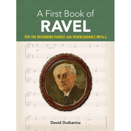 A First Book of Ravel: For the Beginning Pianist with Downloadable Mp3s